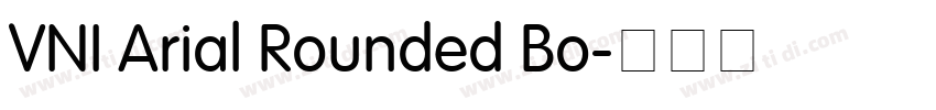VNI Arial Rounded Bo字体转换 VNI Arial Rounded Bo字体转换